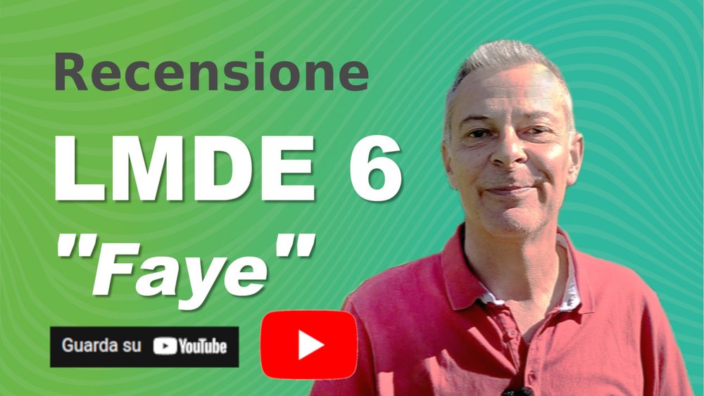 Recensione LMDE 6 ita (guarda il video su YouTube)