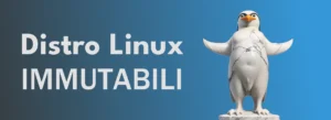 Distribuzioni Linux immutabili (copertina)
